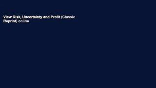 View Risk, Uncertainty and Profit (Classic Reprint) online