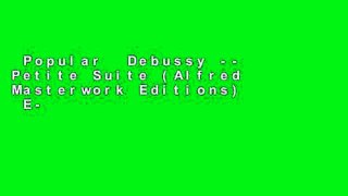 Popular  Debussy -- Petite Suite (Alfred Masterwork Editions)  E-book