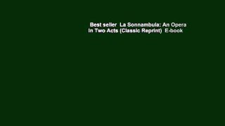 Best seller  La Sonnambula: An Opera in Two Acts (Classic Reprint)  E-book