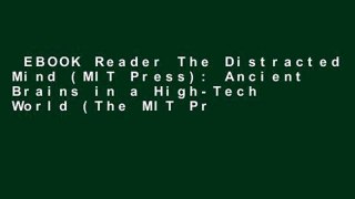 EBOOK Reader The Distracted Mind (MIT Press): Ancient Brains in a High-Tech World (The MIT Press)