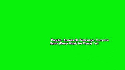 Popular  Annees De Pelerinage: Complete Score (Dover Music for Piano)  Full
