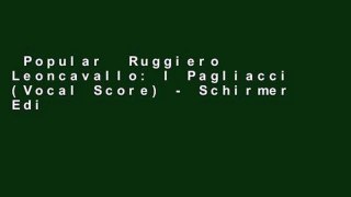 Popular  Ruggiero Leoncavallo: I Pagliacci (Vocal Score) - Schirmer Edition Ope (G. Schirmer