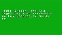 Full E-book  The Six Sigma Way Team Fieldbook: An Implementation Guide for Process Improvement