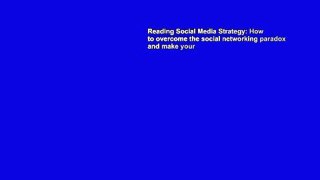 Reading Social Media Strategy: How to overcome the social networking paradox and make your