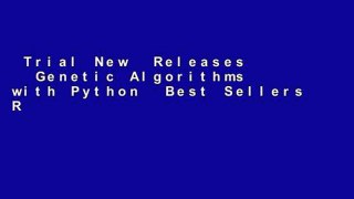 Trial New  Releases   Genetic Algorithms with Python  Best Sellers Rank : #1
