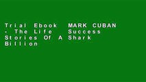 Trial Ebook  MARK CUBAN - The Life   Success Stories Of A Shark Billionaire: Biography Unlimited