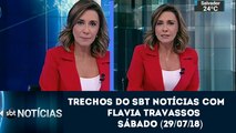Trechos SBT Notícias (28/07/2018) com Flavia Travassos | SBT 2018