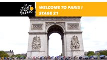 Bienvenue à Paris / Welcome to Paris - Étape 21 / Stage 21 - Tour de France 2018