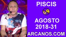 HOROSCOPO PISCIS-Semana 2018-31-Del 29 de julio al 4 de agosto de 2018-ARCANOS.COM