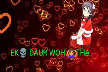 Ek daur woh tha  || its sad 