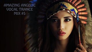 AMAZING ANGELIC VOCAL TRANCE MIX #5