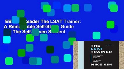 EBOOK Reader The LSAT Trainer: A Remarkable Self-Study Guide For The Self-Driven Student