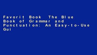 Favorit Book  The Blue Book of Grammar and Punctuation: An Easy-to-Use Guide with Clear Rules,