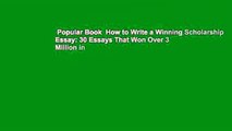 Popular Book  How to Write a Winning Scholarship Essay: 30 Essays That Won Over 3 Million in