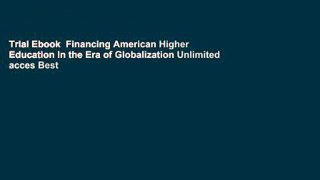 Trial Ebook  Financing American Higher Education in the Era of Globalization Unlimited acces Best
