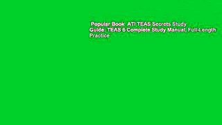 Popular Book  ATI TEAS Secrets Study Guide: TEAS 6 Complete Study Manual, Full-Length Practice