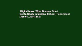 Digital book  What Doctors Don t Get to Study in Medical School [Paperback] [Jan 01, 2014] B.M.