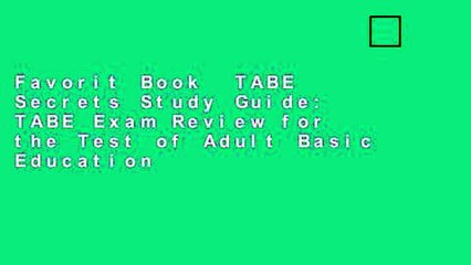 Favorit Book  TABE Secrets Study Guide: TABE Exam Review for the Test of Adult Basic Education