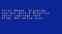 Trial Ebook  Cracking the Act with 6 Practice Tests (College Test Prep) Unlimited acces Best