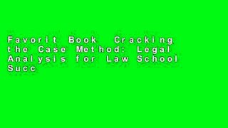 Favorit Book  Cracking the Case Method: Legal Analysis for Law School Success Unlimited acces Best