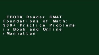 EBOOK Reader GMAT Foundations of Math: 900+ Practice Problems in Book and Online (Manhattan Prep