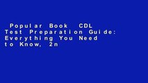 Popular Book  CDL Test Preparation Guide: Everything You Need to Know, 2nd Edition (Pass the CDL