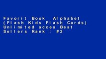 Favorit Book  Alphabet (Flash Kids Flash Cards) Unlimited acces Best Sellers Rank : #2