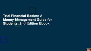 Trial Financial Basics: A Money-Management Guide for Students, 2nd Edition Ebook