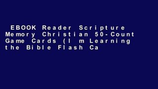EBOOK Reader Scripture Memory Christian 50-Count Game Cards (I m Learning the Bible Flash Cards)