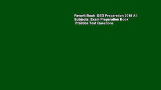 Favorit Book  GED Preparation 2018 All Subjects: Exam Preparation Book   Practice Test Questions