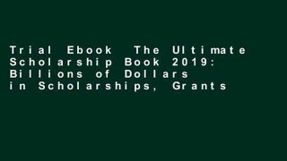 Trial Ebook  The Ultimate Scholarship Book 2019: Billions of Dollars in Scholarships, Grants and