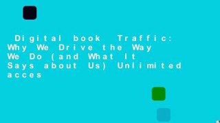 Digital book  Traffic: Why We Drive the Way We Do (and What It Says about Us) Unlimited acces