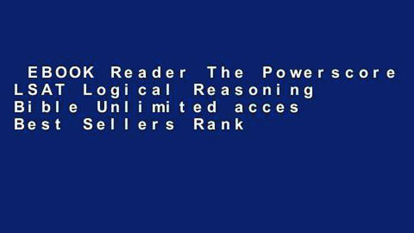 EBOOK Reader The Powerscore LSAT Logical Reasoning Bible Unlimited acces Best Sellers Rank : #1