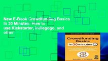 New E-Book Crowdfunding Basics In 30 Minutes: How to use Kickstarter, Indiegogo, and other