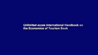 Unlimited acces International Handbook on the Economics of Tourism Book