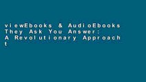 viewEbooks & AudioEbooks They Ask You Answer: A Revolutionary Approach to Inbound Sales, Content