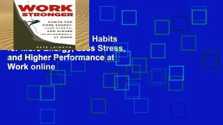 View Work Stronger: Habits for More Energy, Less Stress, and Higher Performance at Work online