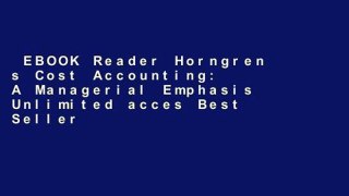 EBOOK Reader Horngren s Cost Accounting: A Managerial Emphasis Unlimited acces Best Sellers Rank