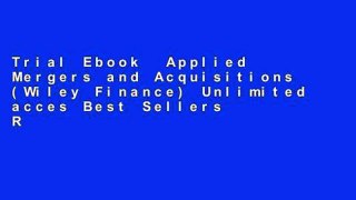 Trial Ebook  Applied Mergers and Acquisitions (Wiley Finance) Unlimited acces Best Sellers Rank : #5