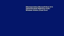 D0wnload Online Microsoft Word 2016 Advanced Quick Reference Guide - Windows Version (Cheat Sheet
