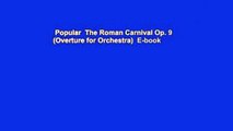 Popular  The Roman Carnival Op. 9 (Overture for Orchestra)  E-book