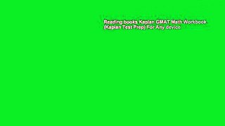Reading books Kaplan GMAT Math Workbook (Kaplan Test Prep) For Any device