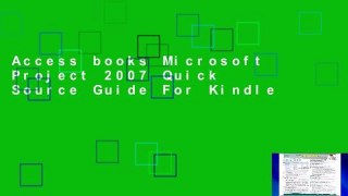 Access books Microsoft Project 2007 Quick Source Guide For Kindle