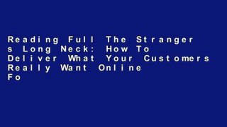 Reading Full The Stranger s Long Neck: How To Deliver What Your Customers Really Want Online For