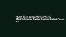 Favorit Book  Budget Planner: Weekly   Monthly Expense Tracker Organizer,Budget Planner and