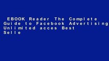 EBOOK Reader The Complete Guide to Facebook Advertising Unlimited acces Best Sellers Rank : #5