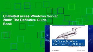 Unlimited acces Windows Server 2008: The Definitive Guide Book