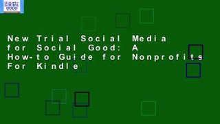 New Trial Social Media for Social Good: A How-to Guide for Nonprofits For Kindle