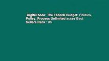 Digital book  The Federal Budget: Politics, Policy, Process Unlimited acces Best Sellers Rank : #5