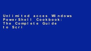 Unlimited acces Windows PowerShell Cookbook: The Complete Guide to Scripting Microsoft s Command